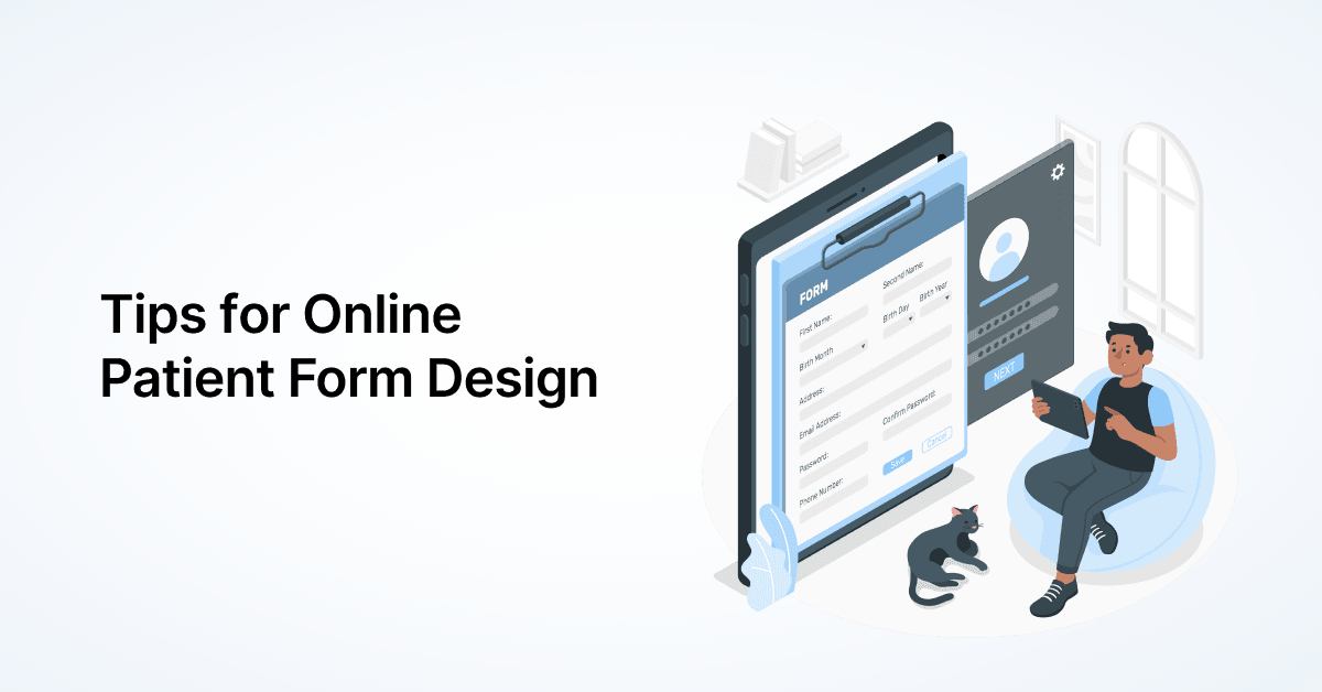 How to Design Online Patient Forms: 18 Best Practices