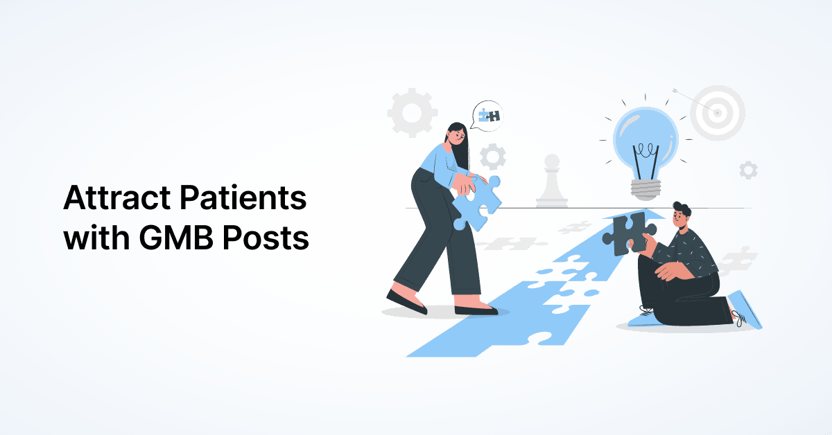 How to Use Google My Business Posts to Get More Patients