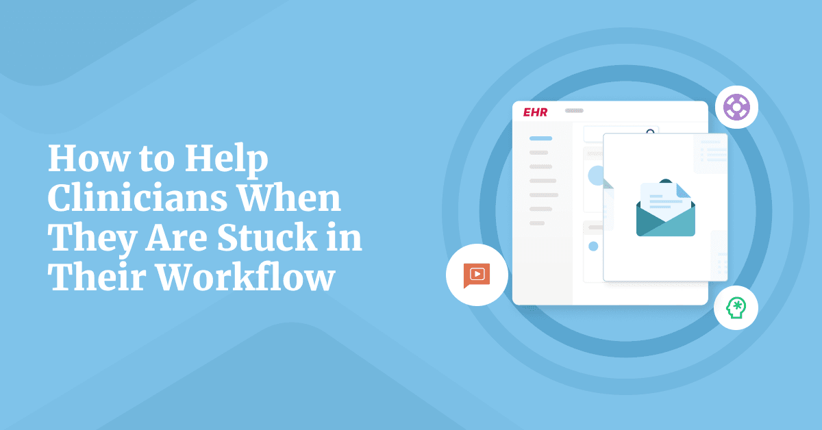 What Do Clinicians Do When They Are Stuck in Their Workflow?