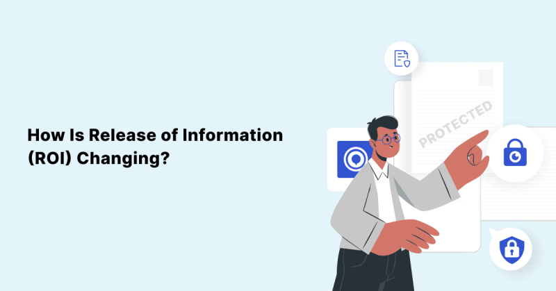 How Is Release of Information (ROI) Changing?