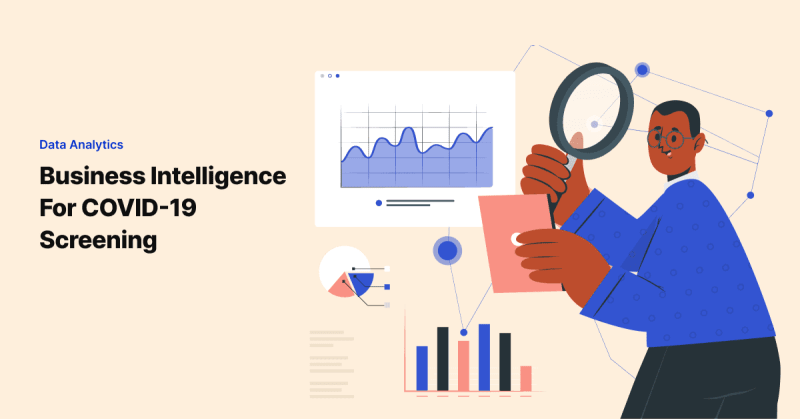 Leveraging Business Intelligence for Covid-19 Screening