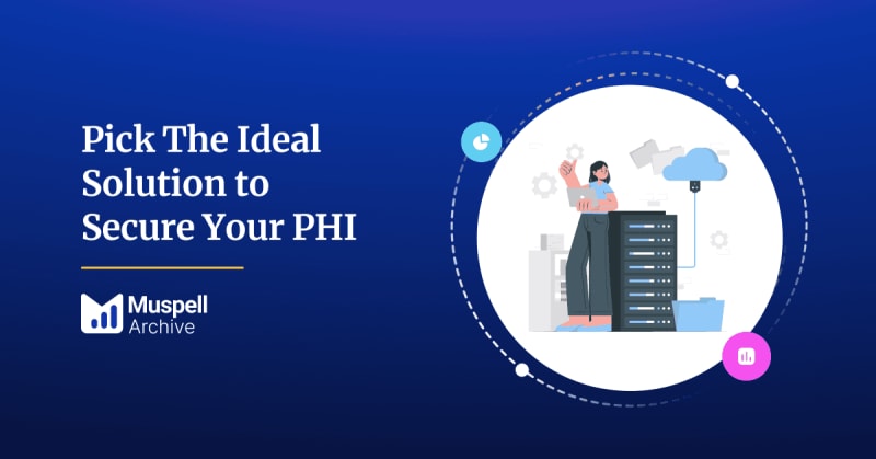 Choosing Your Ideal Healthcare Data Archival Solution