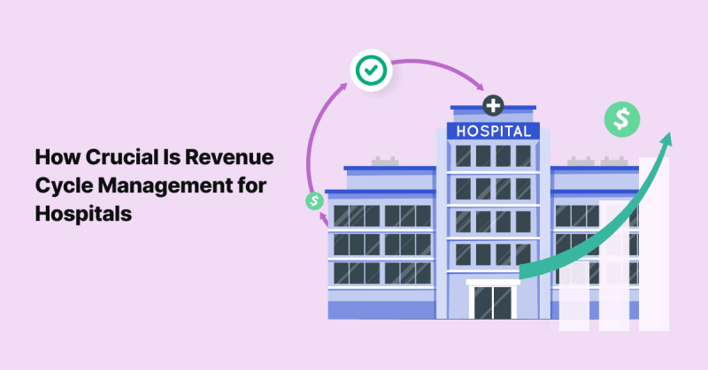 How Crucial Is Revenue Cycle Management for Hospitals