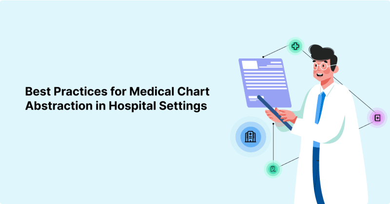 Best Practices for Medical Chart Abstraction in Hospital Settings