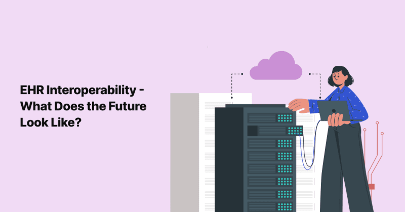 The Future of EHR Interoperability