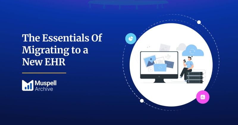The Essentials of Migrating to a new EHR Application
