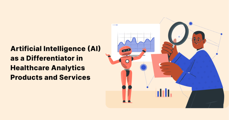 Artificial Intelligence (AI) as a Differentiator in Healthcare Analytics Products and Services