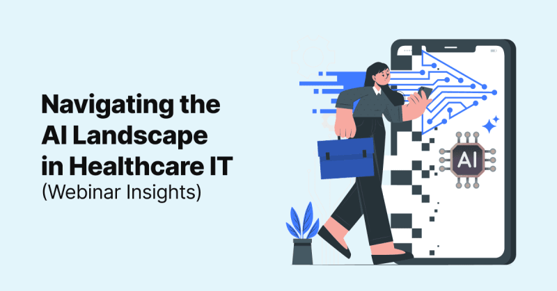 Navigating the AI Landscape in Healthcare IT: Insights from 314e’s Webinar