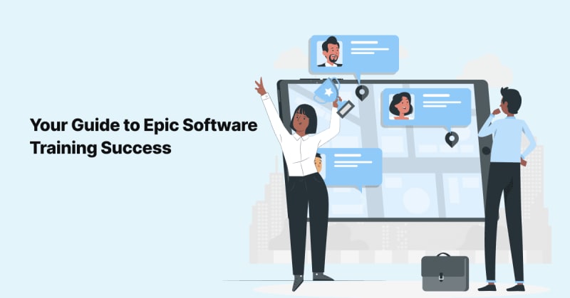 How to Approach Epic Software Training and Succeed - A Detailed Guide