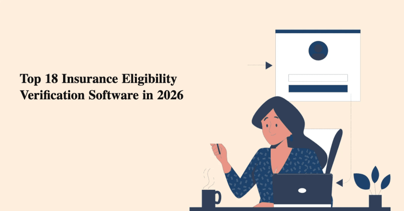 Top 18 Insurance Eligibility & Verification Software Solutions
