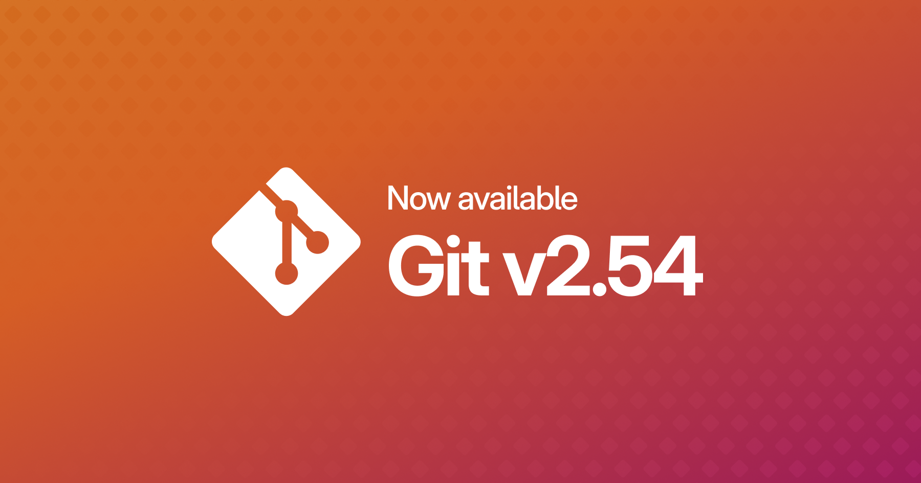 What’s new in Git 2.54.0?
