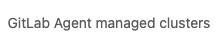 Click GitLab Agent tab