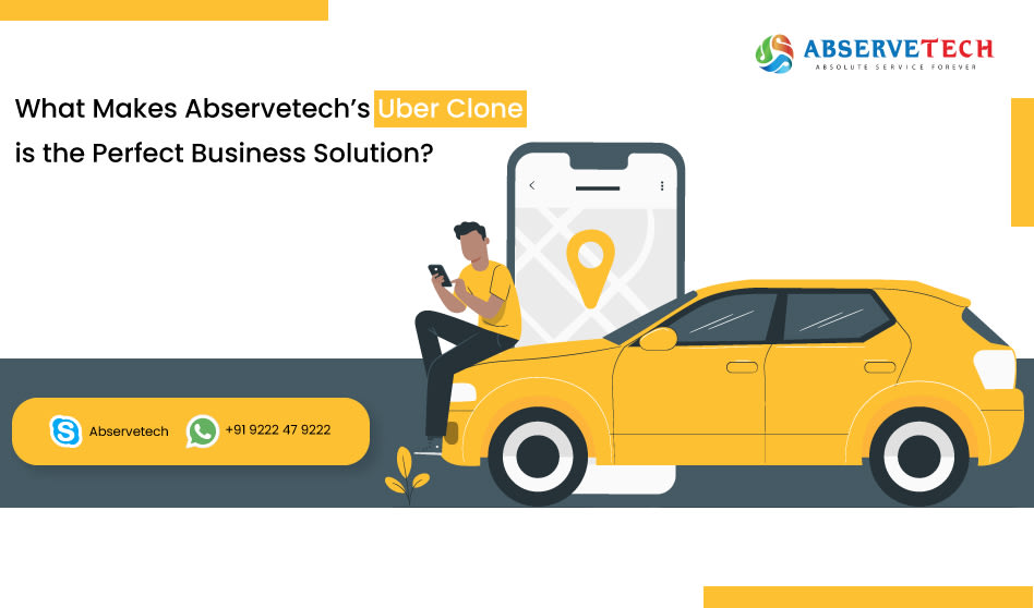 What Makes Abservetech’s Uber Clone is the Perfect Business Solution?