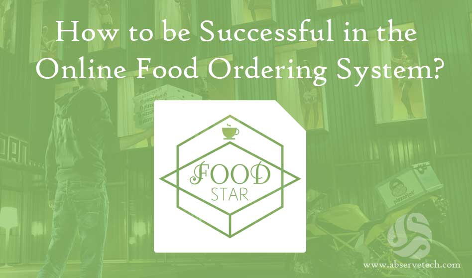 How to be Successful in the Online Food Ordering System?