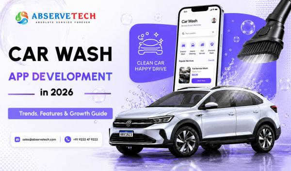 Car Wash App development in 2026 – Trends , Features & Growth Guide