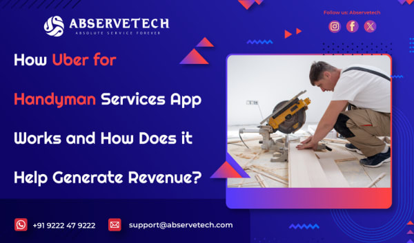 How Uber for Handyman Services App Works and How Does it Help Generate Revenue?