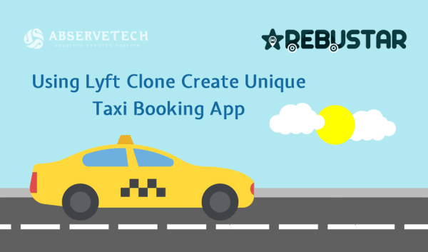 Using Lyft Clone Creative Unique Taxi Booking App