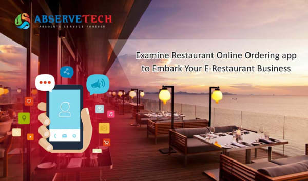 Examine Restaurant Online Ordering App to Embark Your E-Restaurant Business