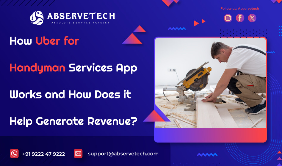 How Uber for Handyman Services App Works and How Does it Help Generate Revenue?
