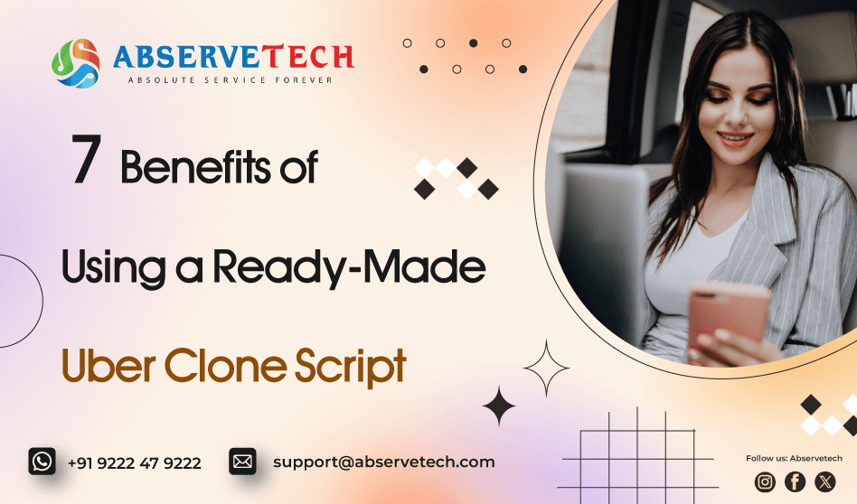 7 Benefits of Using a Ready-Made Uber Clone Script
