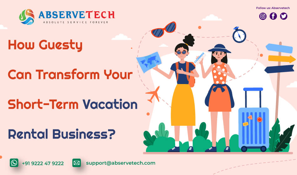 How Guesty Can Transform Your Short-Term Vacation Rental Business?