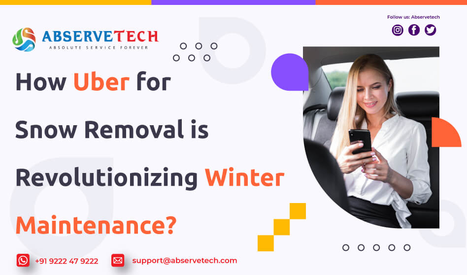 How Uber for Snow Removal is Revolutionizing Winter Maintenance?