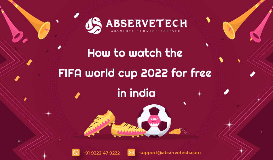 How to watch the FIFA world cup 2022 for free in India?