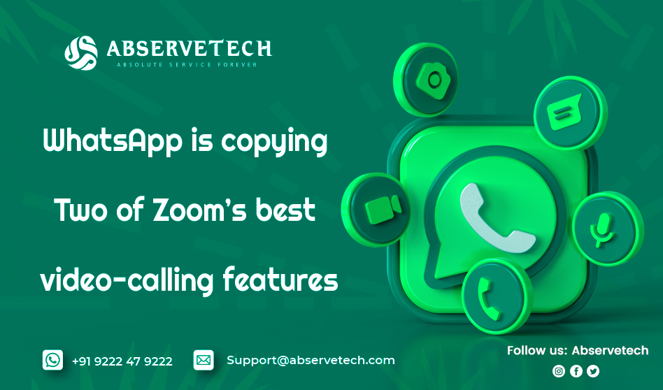WhatsApp is copying two of Zoom’s best video-calling features.