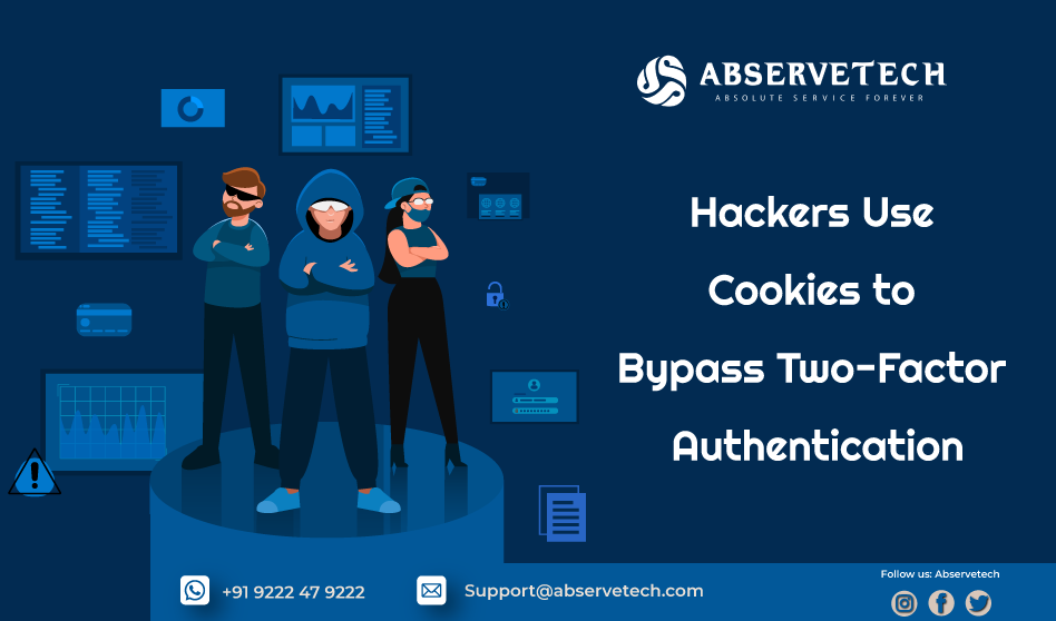 Hackers Use Cookies to Bypass two factor authentication