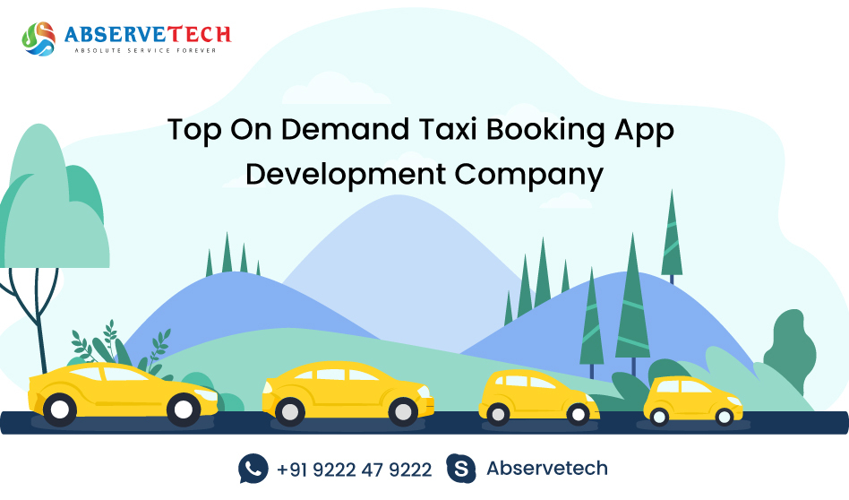 Top On-Demand Taxi Booking App Development Company – Abservetech