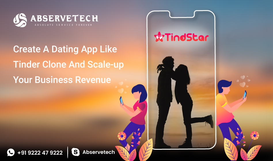 Create A Dating App Like Tinder Clone And Scale-up Your Business Revenue