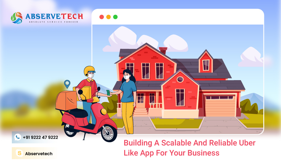Building A Scalable And Reliable Uber Like App For Your Business