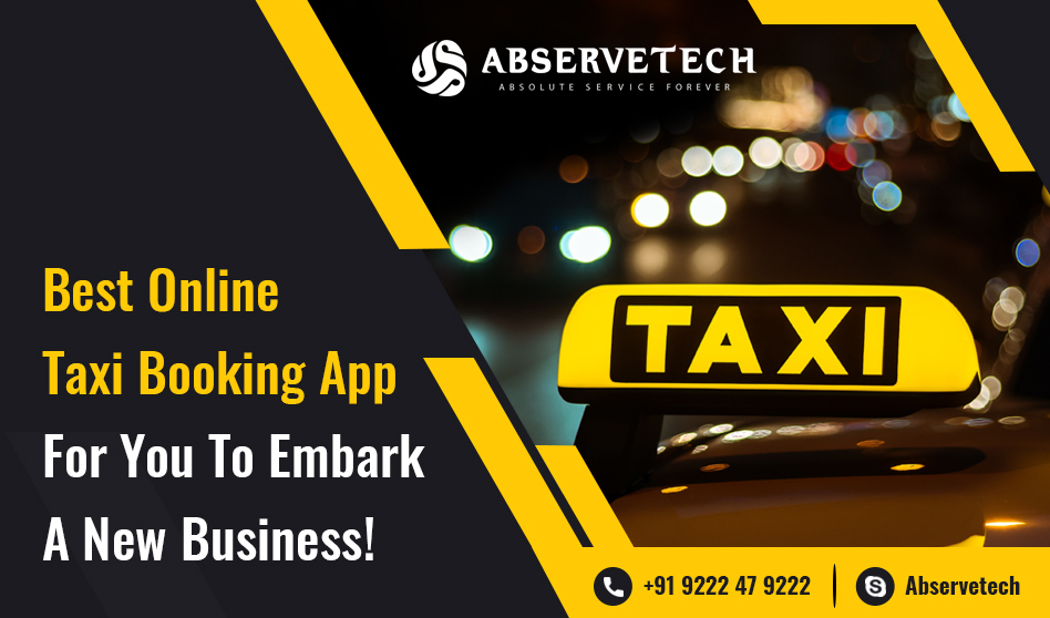 Best Online Taxi Booking App For You To Embark A New Business!