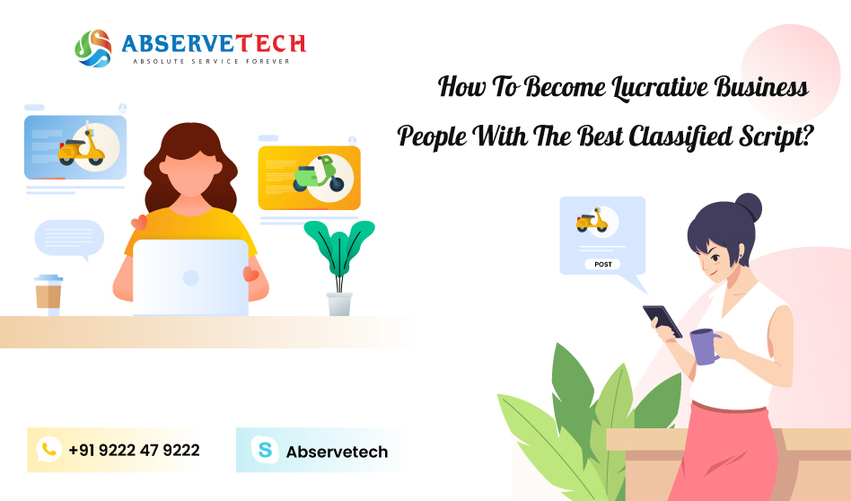 How To Become Lucrative Business People With The Best Classified Script?