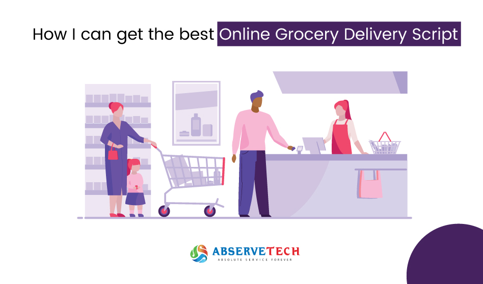How I can get the best Online Grocery Delivery Script