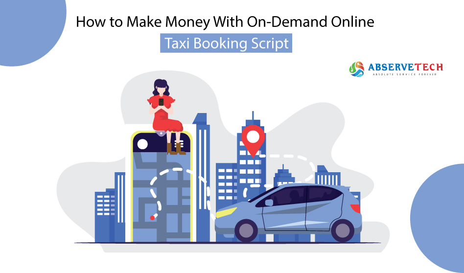 How to make money with on-demand taxi booking script