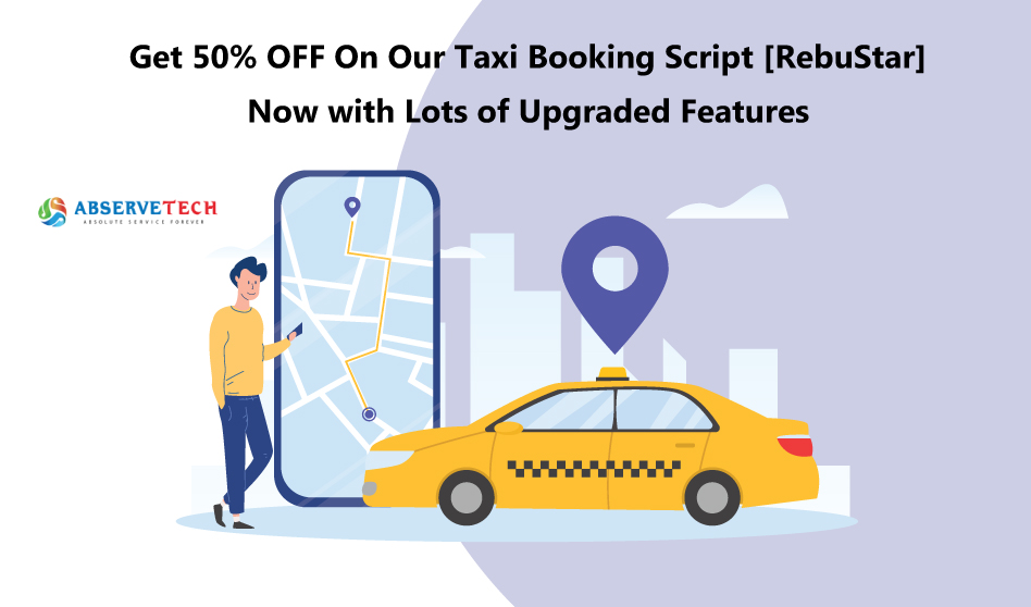 Get 50% OFF on Taxi Booking Software [RebuStar], Now with lots of Upgraded Features