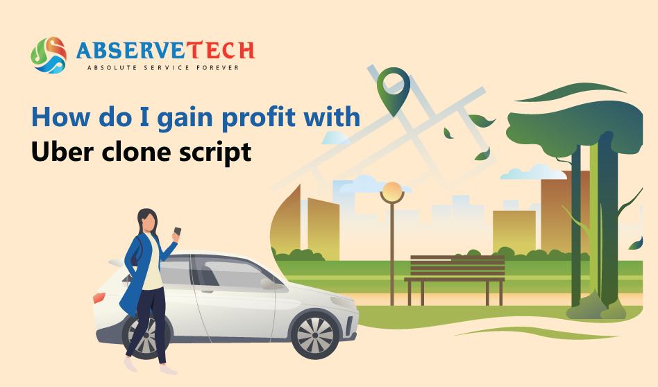 How do I gain profit with Uber Clone Script?