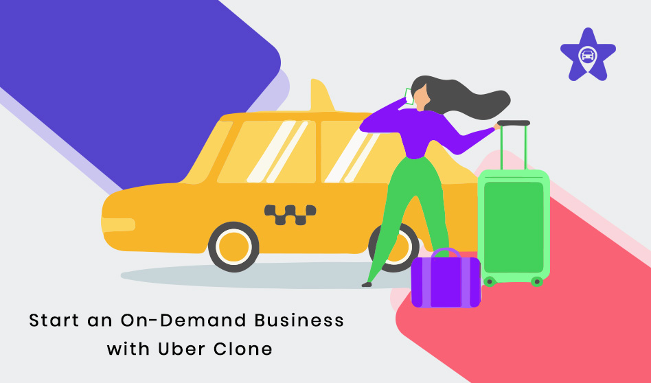 Start an on-demand business with Uber Clone
