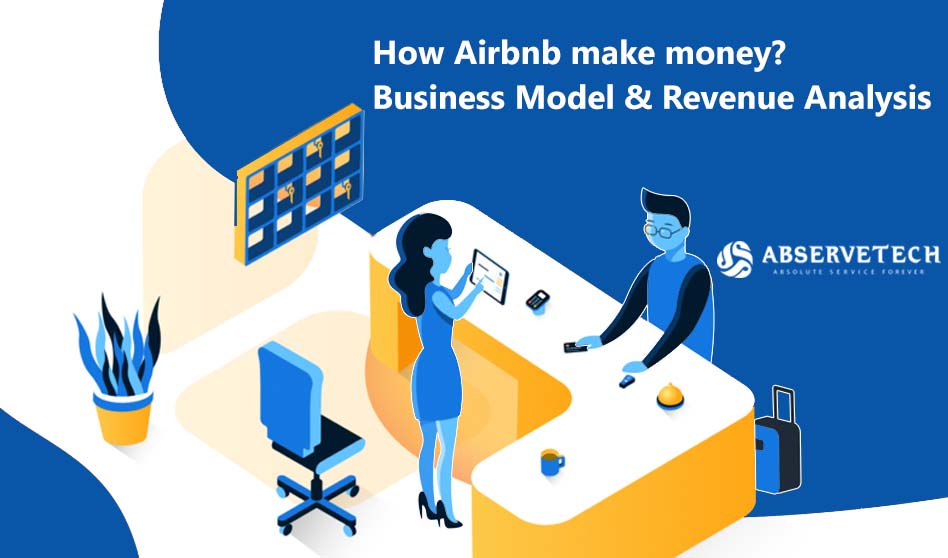 How Airbnb make money? Business Model and Revenue Analysis