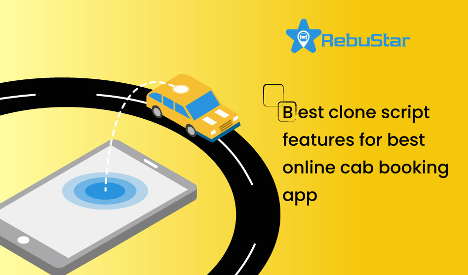 Best Uber clone script features for best online cab booking app