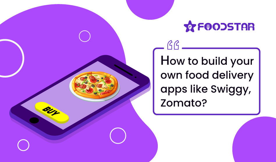 How to launch your own food delivery apps like Swiggy, Zomato?