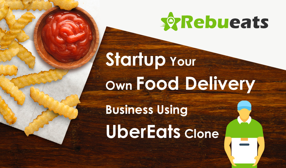 Startup your own food delivery business using UberEats Clone – RebuEats