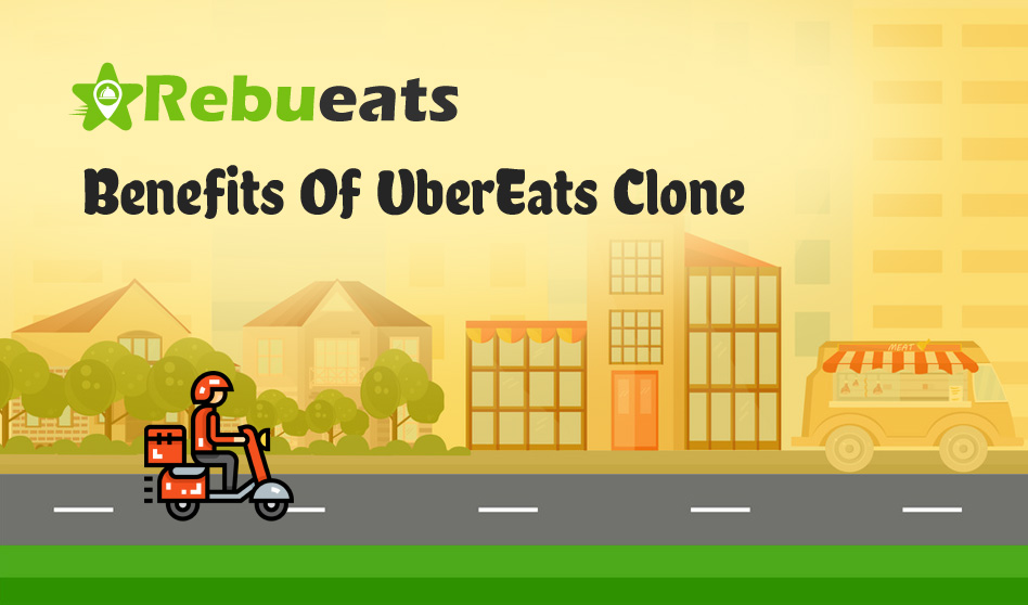 Benefits Of UberEats Clone