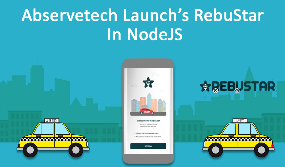 Abservetech Launch’s RebuStar – Uber Clone in Nodejs