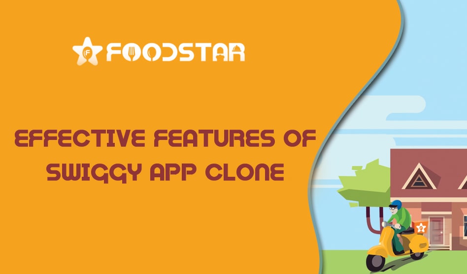 Top 15 Effective Features of Swiggy App Clone