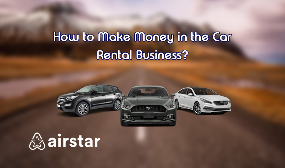 How to Make Money in the Car Rental Business