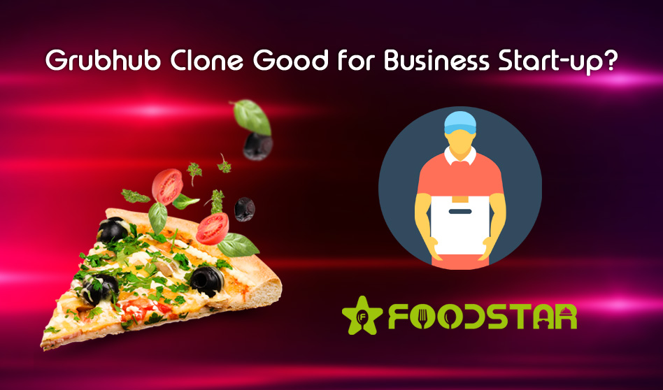 Grubhub Clone Good for Business Start-up?