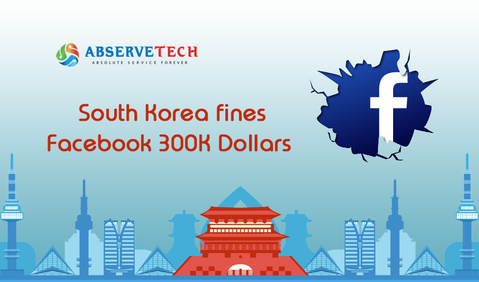 South Korea Fines Facebook 300K Dollars