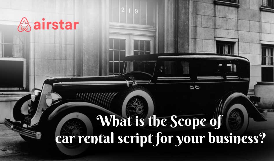 What is the Scope of car rental script for your business?